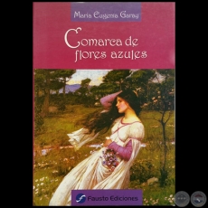 COMARCA DE FLORES AZULES - Autora: MARÍA EUGENIA GARAY - Año 2011
